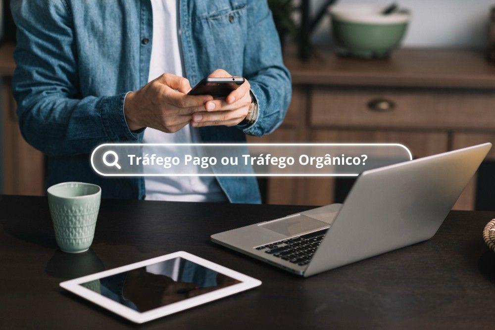 Diferença Entre Tráfego Pago e Orgânico: Qual Vale Mais Para Sua Empresa?